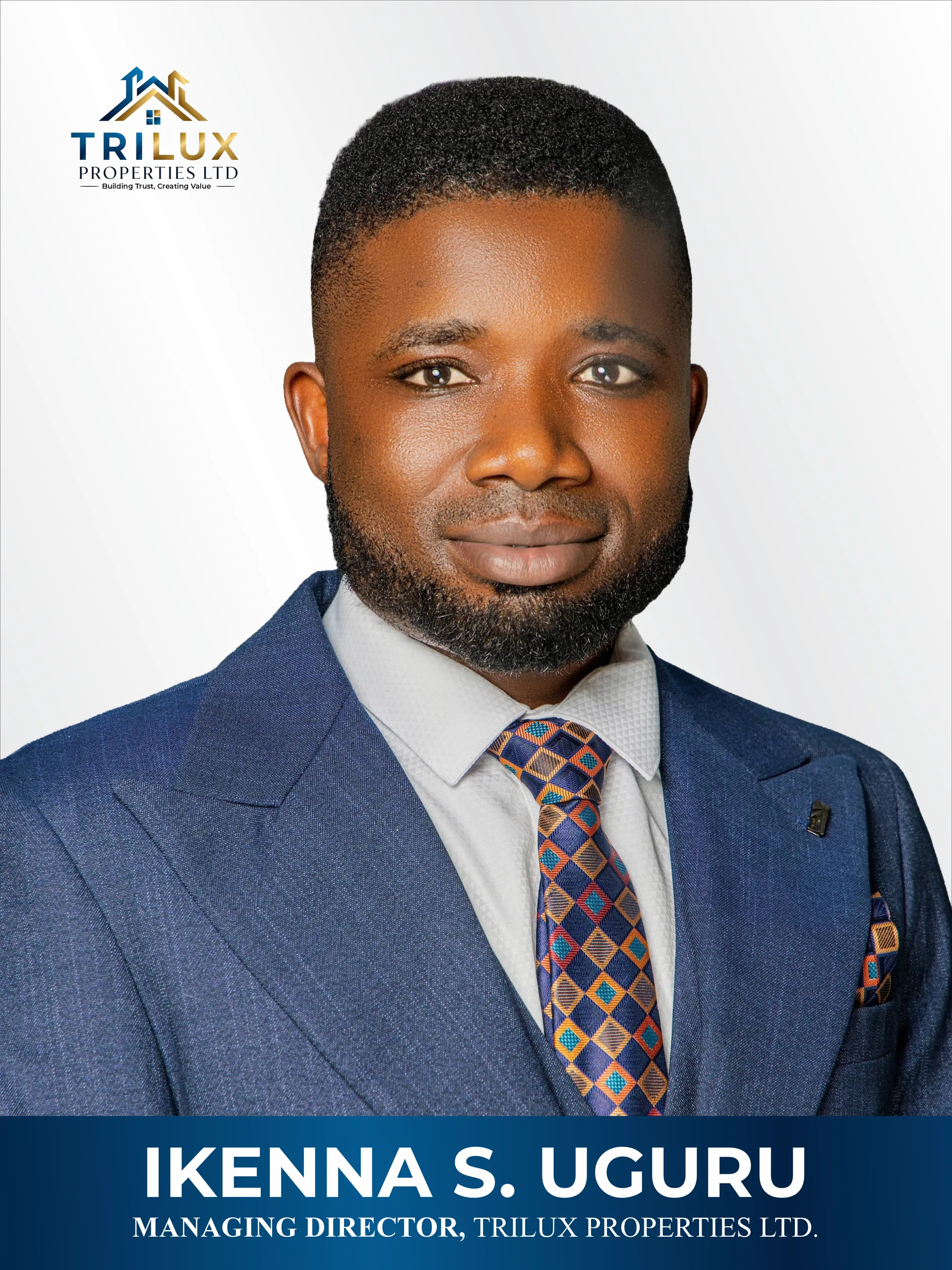 Ikenna S. Uguru, Managing Director of Trilux Properties Ltd